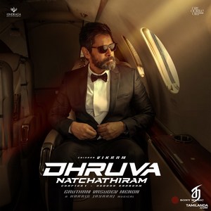 Dhruva Natchathiram (2023) (Harris Jayaraj)